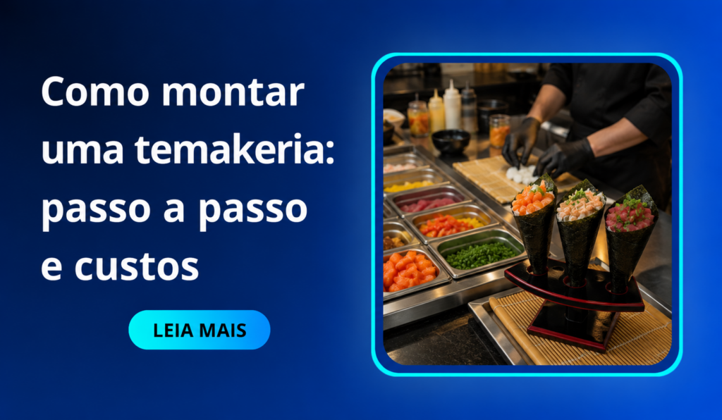 Como montar uma temakeria passo a passo e custos