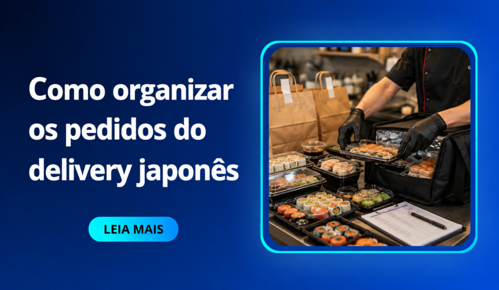 Como organizar os pedidos do delivery japonês