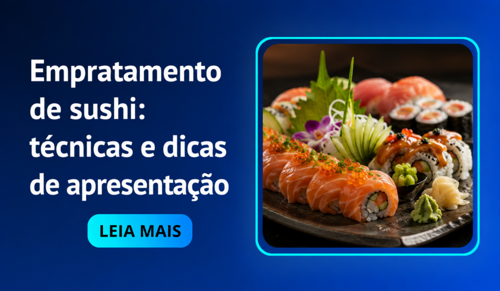 Empratamento de sushi como montar pratos que vendem