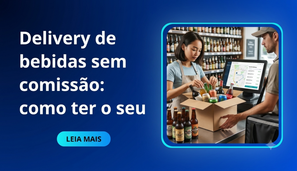 Delivery de bebidas sem comissão como ter o seu