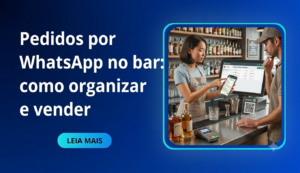 Pedidos por WhatsApp no bar como organizar e vender